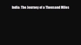 Download India: The Journey of a Thousand Miles Free Books
