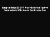 [PDF] Study Guide for 1Z0-055: Oracle Database 11g: New Features for 9i OCPs: Oracle Certification