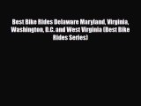 Download Best Bike Rides Delaware Maryland Virginia Washington D.C. and West Virginia (Best