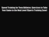Read Speed Training for Teen Athletes: Exercises to Take Your Game to the Next Level (Sports