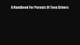 Read A Handbook For Parents Of Teen Drivers Ebook Free
