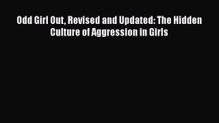 Read Odd Girl Out Revised and Updated: The Hidden Culture of Aggression in Girls Ebook Free