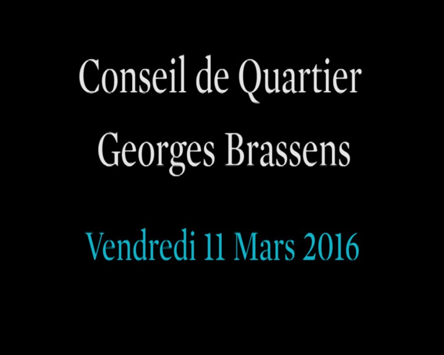 Conseil de Quartier Georges/ Brassens Vendredi 11 Mars 2016
