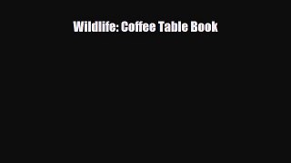 Download Wildlife: Coffee Table Book PDF Book Free