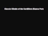 PDF Classic Climbs of the Cordillera Blanca Peru PDF Book Free