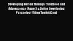 Read Developing Person Through Childhood and Adolescence (Paper) & Online Developing Psychology