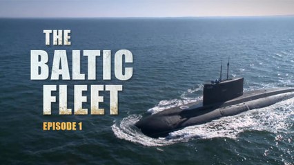 The Baltic Fleet (E01): Russian stealth corvette and ‘black hole’ submarine get ready for a face-off