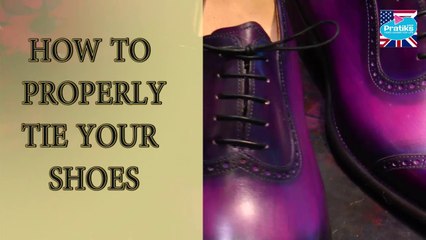 How to properly tie your shoes