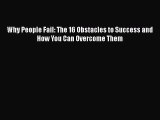Download Why People Fail: The 16 Obstacles to Success and How You Can Overcome Them PDF Online