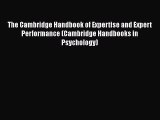 Read The Cambridge Handbook of Expertise and Expert Performance (Cambridge Handbooks in Psychology)