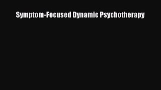 Read Symptom-Focused Dynamic Psychotherapy PDF Free