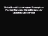 Read Clinical Health Psychology and Primary Care: Practical Advice and Clinical Guidance for