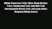 Download Hiking Tennessee Trails: Hikes Along Natchez Trace Cumberland Trail John Muir Trail