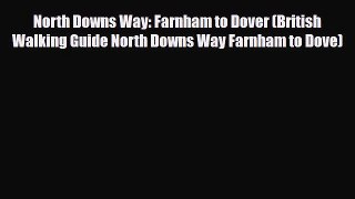 PDF North Downs Way: Farnham to Dover (British Walking Guide North Downs Way Farnham to Dove)