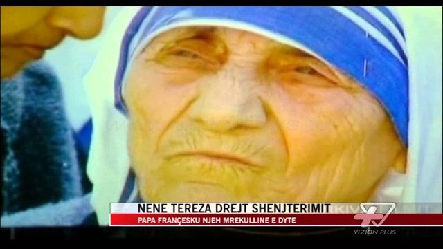 Nënë Tereza drejt shenjtërimit - News, Lajme - Vizion Plus