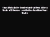 PDF Short Walks in Northumberland: Guide to 20 Easy Walks of 3 Hours or Less (Collins Ramblers