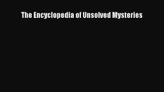Download The Encyclopedia of Unsolved Mysteries Ebook Free