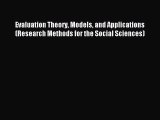 Read Evaluation Theory Models and Applications (Research Methods for the Social Sciences) PDF
