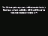 Read The Edinburgh Companion to Nineteenth-Century American Letters and Letter-Writing (Edinburgh