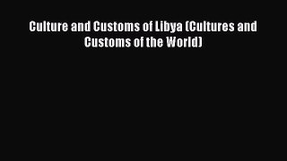 Read Culture and Customs of Libya (Cultures and Customs of the World) Ebook Free