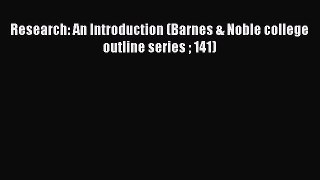 Read Research: An Introduction (Barnes & Noble college outline series  141) PDF Free