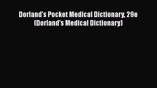 Download Dorland's Pocket Medical Dictionary 29e (Dorland's Medical Dictionary) Ebook Online