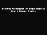 Read Rendering with Radiance (The Morgan Kaufmann Series in Computer Graphics) Ebook Free