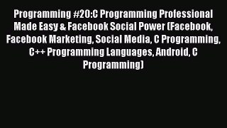 Read Programming #20:C Programming Professional Made Easy & Facebook Social Power (Facebook