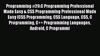Read Programming #29:C Programming Professional Made Easy & CSS Programming Professional Made