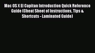 Download Mac OS X El Capitan Introduction Quick Reference Guide (Cheat Sheet of Instructions