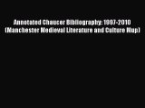 Read Annotated Chaucer Bibliography: 1997-2010 (Manchester Medieval Literature and Culture