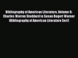 Read Bibliography of American Literature Volume 8: Charles Warren Stoddard to Susan Bogert