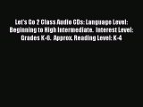 Read Let's Go 2 Class Audio CDs: Language Level: Beginning to High Intermediate.  Interest