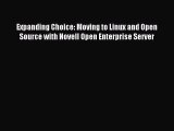 Read Expanding Choice: Moving to Linux and Open Source with Novell Open Enterprise Server Ebook