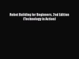 Download Robot Building for Beginners 2nd Edition (Technology in Action) PDF Free