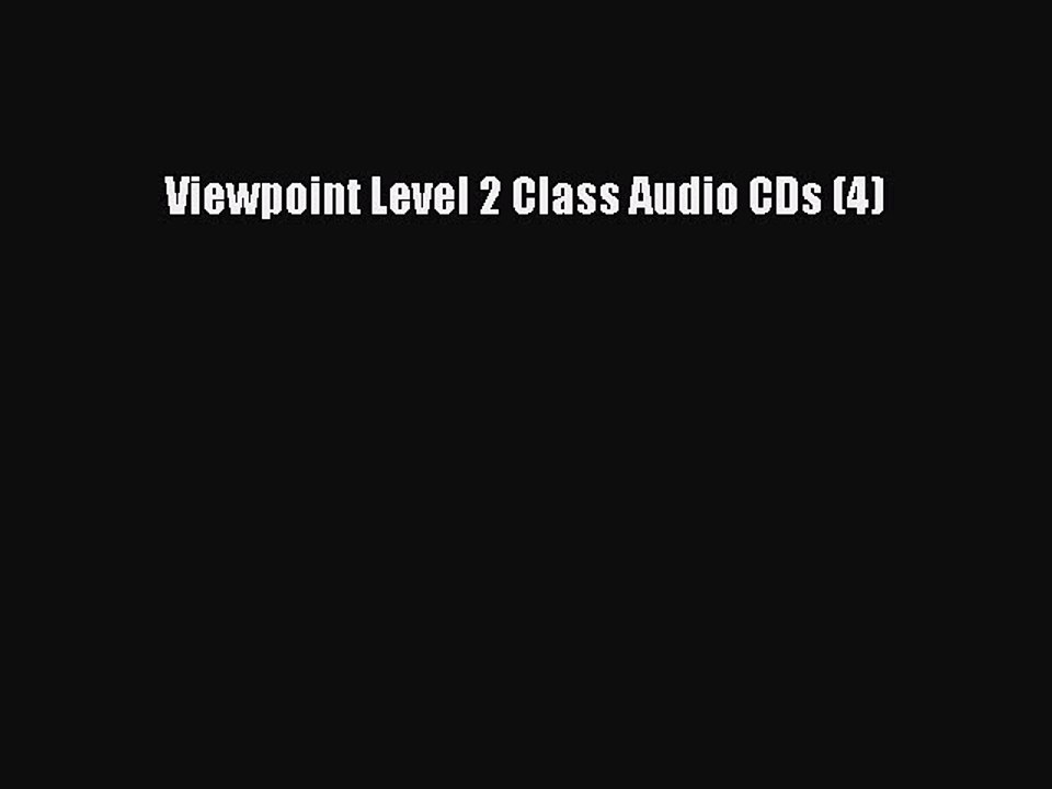 Download Viewpoint Level 2 Class Audio CDs (4) Ebook Free