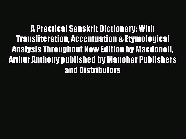 Read A Practical Sanskrit Dictionary: With Transliteration Accentuation & Etymological Analysis