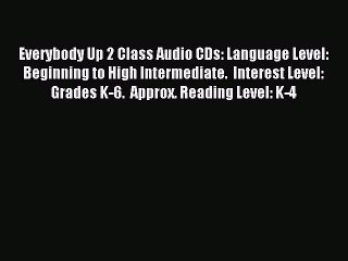 Download Everybody Up 2 Class Audio CDs: Language Level: Beginning to High Intermediate.  Interest