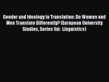 Read Gender and Ideology in Translation: Do Women and Men Translate Differently? (European