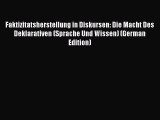 Read Faktizitatsherstellung in Diskursen: Die Macht Des Deklarativen (Sprache Und Wissen) (German