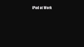 Read iPad at Work Ebook Free