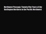 PDF Northwest Passage: Twenty-Five Years of the Burlington Northern in the Pacific Northwest