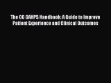 Read The CG CAHPS Handbook: A Guide to Improve Patient Experience and Clinical Outcomes PDF