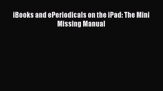 Read iBooks and ePeriodicals on the iPad: The Mini Missing Manual Ebook Free