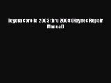 PDF Toyota Corolla 2003 thru 2008 (Haynes Repair Manual)  EBook