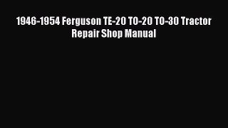 PDF 1946-1954 Ferguson TE-20 TO-20 TO-30 Tractor Repair Shop Manual  EBook