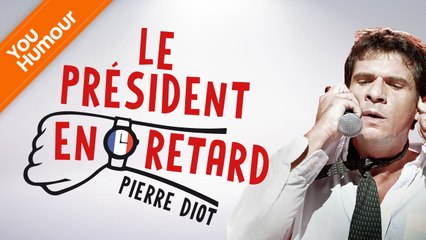 PIERRE DIOT - Le Président en retard