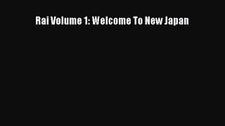 [PDF] Rai Volume 1: Welcome To New Japan [Download] Full Ebook