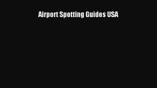 Download Airport Spotting Guides USA Free Books
