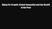 Read Dying For Growth: Global Inequality and the Health of the Poor PDF Online